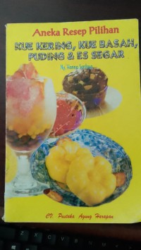 Image of Aneka Resep Pilihan Kue kering,Kue basah,Puding & Es segar